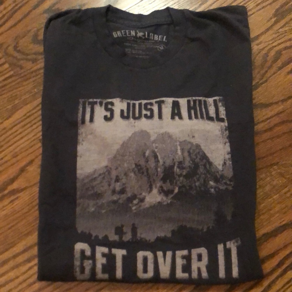 It’s Just a Hill Get Over It t-shirt UNISEX